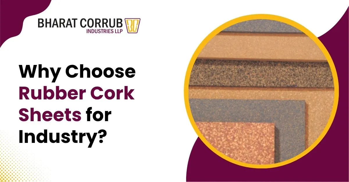 Why Choose Rubber Cork Sheets for Industry?