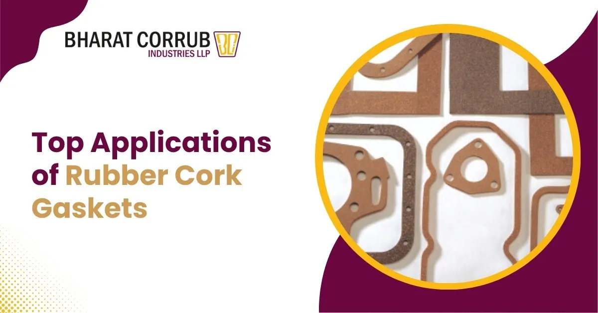 Top Applications of Rubber Cork Gaskets