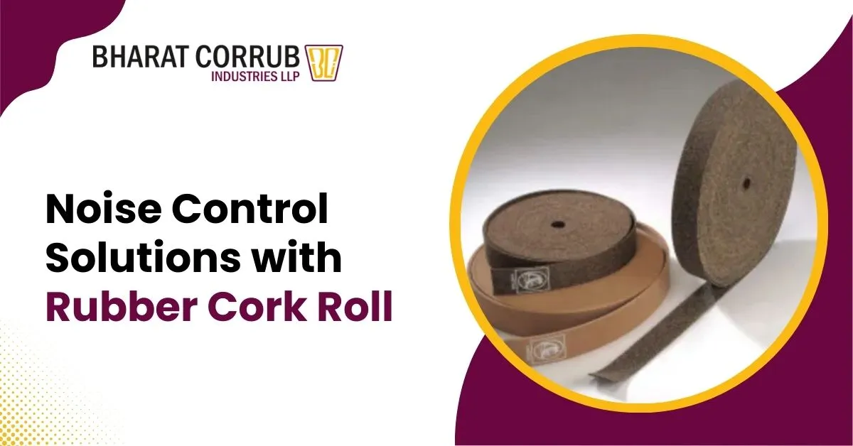 Noise Control Solutions with Rubber Cork Roll