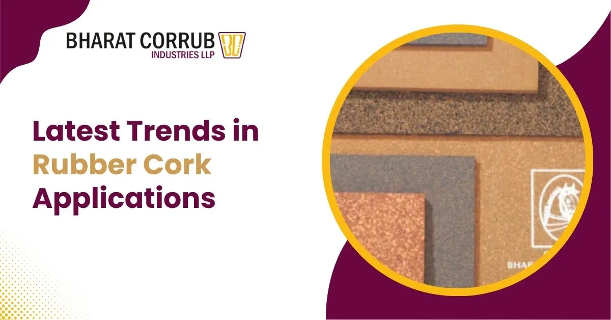 Latest Trends in Rubber Cork Applications