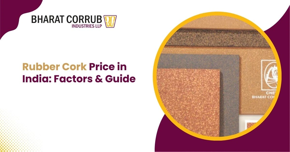 Rubber Cork Price in India: Factors & Guide