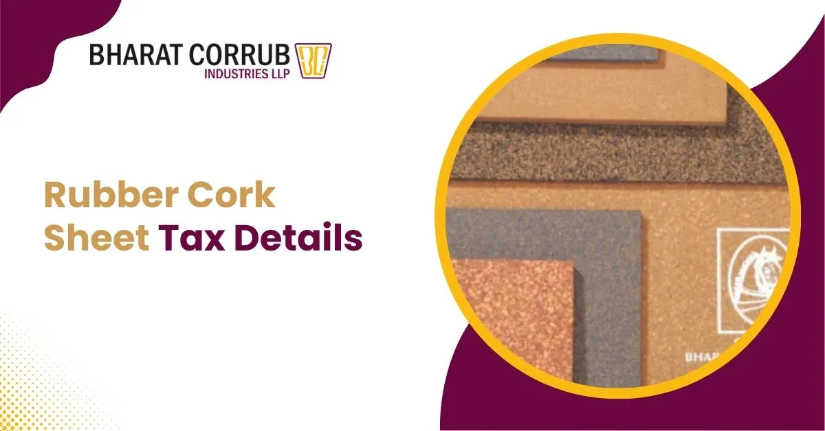 Rubber Cork Sheet Tax Details