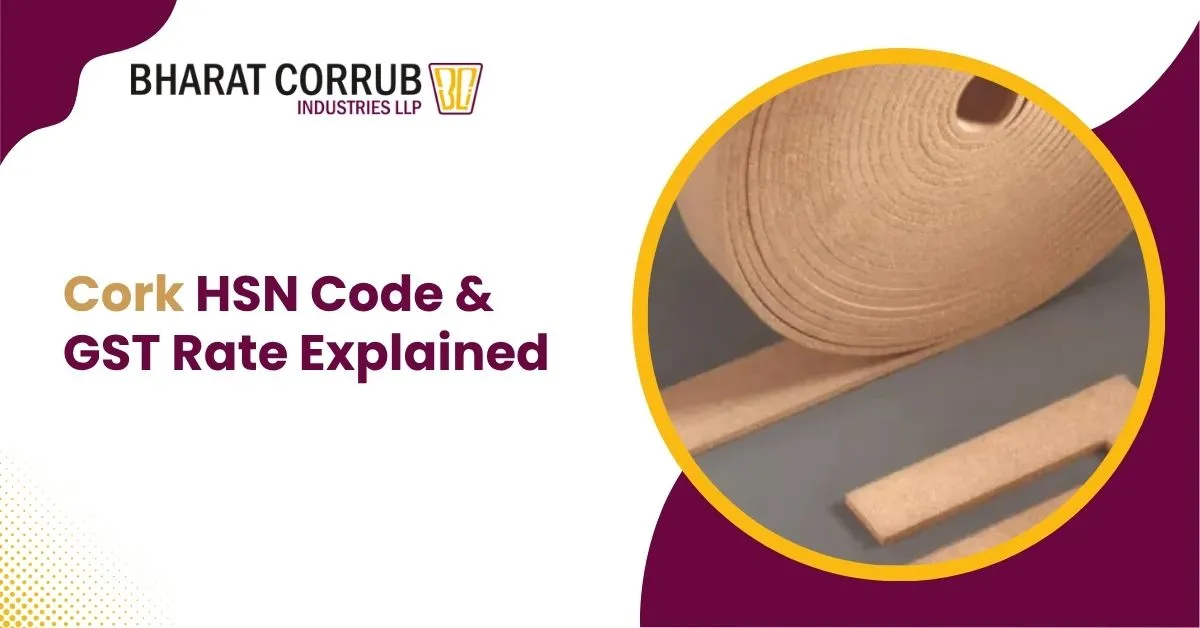 Cork HSN Code & GST Rate Explained