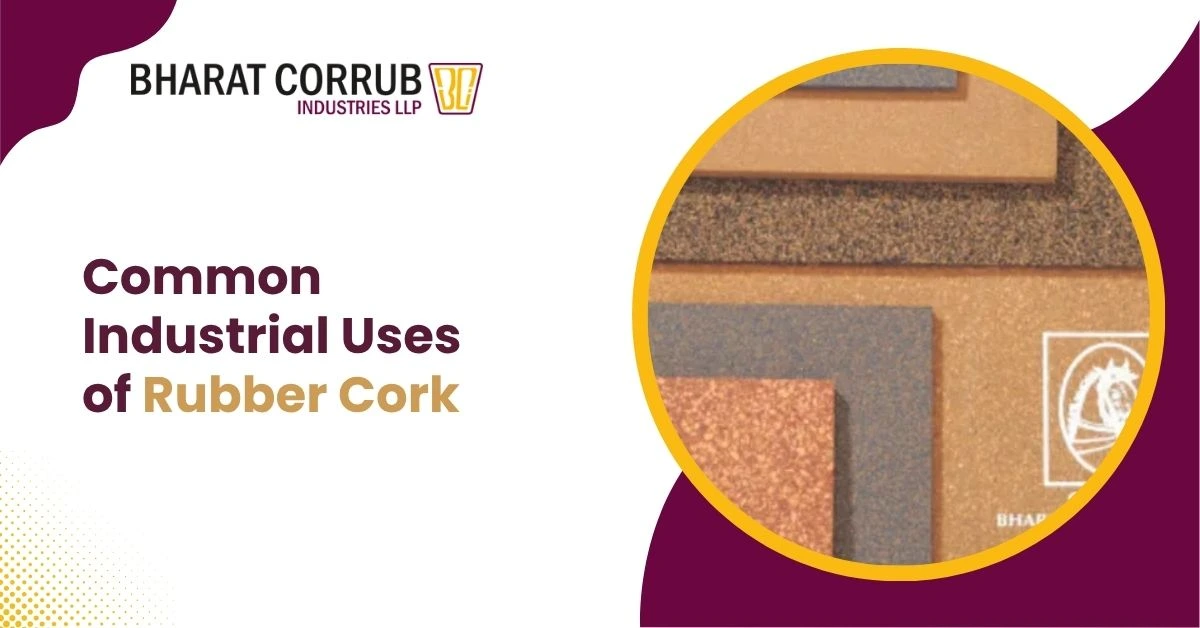 Common Industrial Uses of Rubber Cork