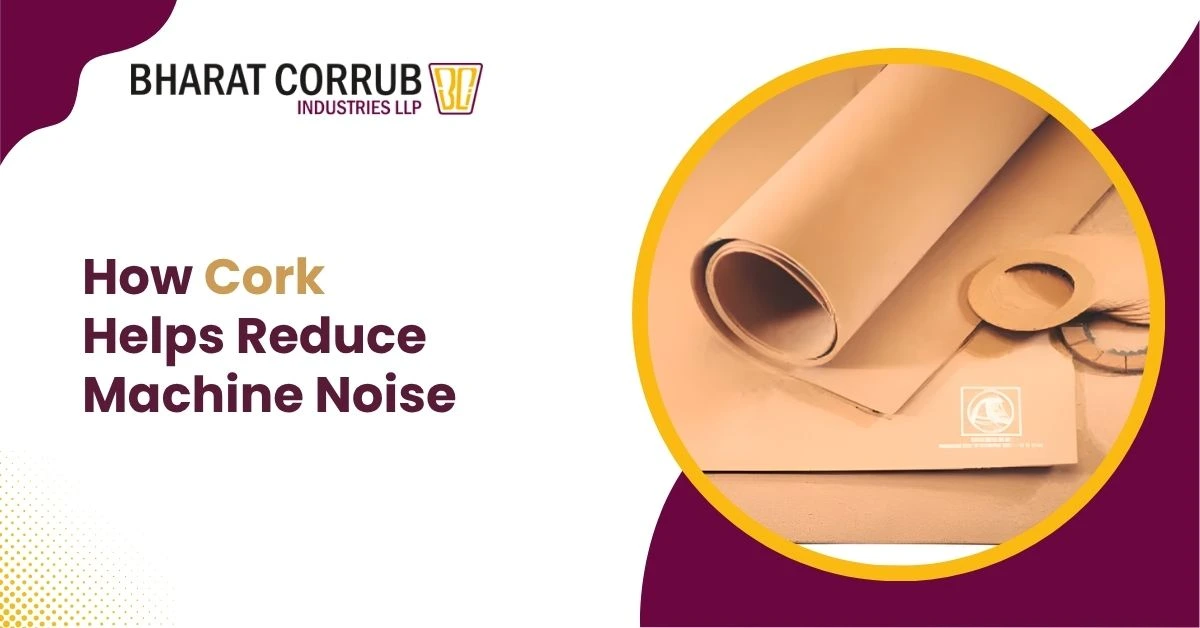 How Cork Helps Reduce Machine Noise