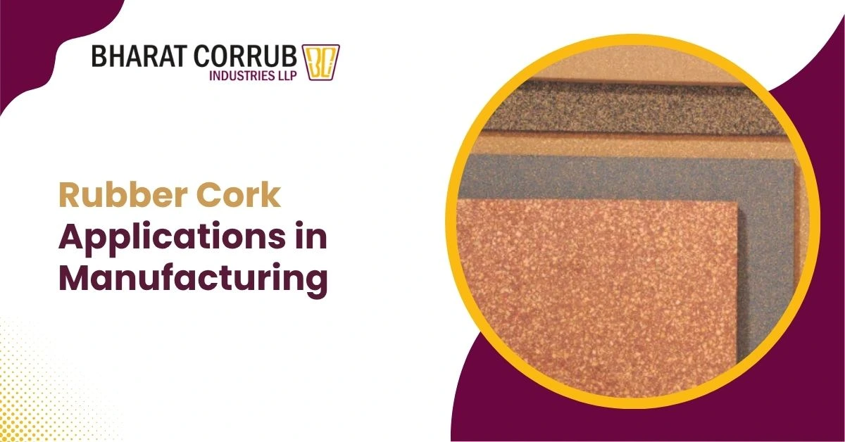 Rubber Cork Applications in Manufacturing
